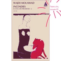À lire, à écouter, à voir #2 Incendies de Wajdi Mouawad, Actes Sud